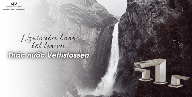 Bộ sưu tập Vettis - Nguồn cảm hứng từ thác nước Vettisfossen