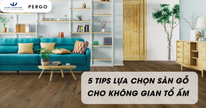5-tips-lua-chon-san-go-cho-khong-gian-to-am